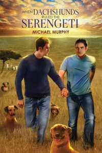 When Wiener Dogs Rule cover