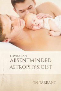 Loving An Absent Minded Astrophysicist cover