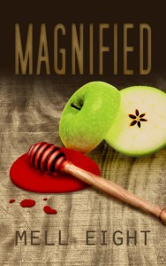 Magnified by Mell Eight