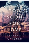 too-soon-for-love-by-kimberly-gardner